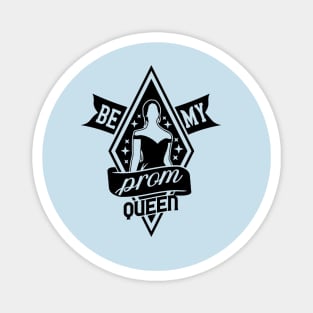 Prom Night, Be My prom Queen, Grad Party Magnet